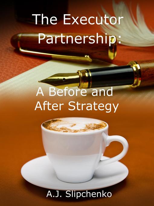 Title details for The Executor Partnership by A.J. Slipchenko - Wait list